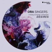 ORA Singers & Suzi Digby - Desires (2019) [Hi-Res]