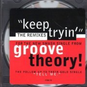 Groove Theory - Keep Tryin' (The Remixes) (1996)