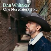 Dan Whitaker - One More Story Told (2021)