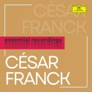 VA - César Franck: Essential Recordings (2022)