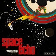 Space Echo (The Mystery Behind the Cosmic Sound of Cabo Verde Finally Revealed) (2016) [flac]