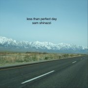 Sam Shinazzi - Less Than Perfect Day (2003)
