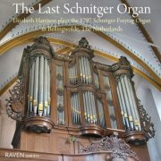 Elizabeth Harrison - The Last Schnitger Organ: Elizabeth Harrison Plays the 1797 Schnitger-Freytag Organ in Bellingwolde, The Netherlands (2009)