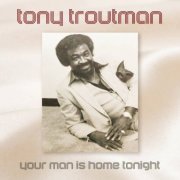 Tony Troutman - Your Man is Home Tonight (1982) [Hi-Res]