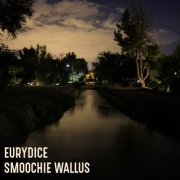 Smoochie Wallus - Eurydice (2018) 320kbps