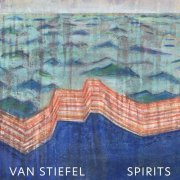 Van Stiefel - Van Stiefel: Spirits (2021) [Hi-Res]