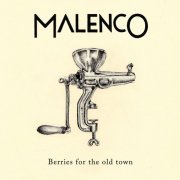 Malenco - Berries for the Old Town (2019)