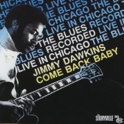 Jimmy Dawkins - Come Back Baby (Live In Chicago) (1995)