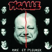 Pigalle - Rire Et Pleurer (1993)