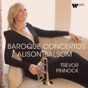 Alison Balsom, Pinnock’s Players & Trevor Pinnock - Baroque Concertos (2024) [Hi-Res]