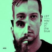 LBT - Way up in the Blue (2018)