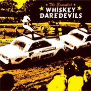 Whiskey Daredevils - The Essential (2006)