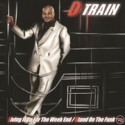 D Train - Livin' It Up For The Week End (2022)