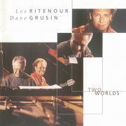 Lee Ritenour, Dave Grusin - Two Worlds (2000) CD Rip