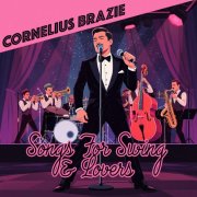 Cornelius Brazie - Songs For Swing & Lovers (2026)