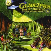 Gladezmen - Big Ol' Monster (In the Badluck Woods) (2011)