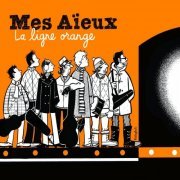 Mes Aïeux - La Ligne Orange (2008)