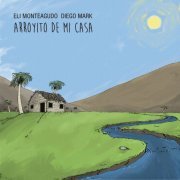 Eli Monteagudo - Arroyito de Mi Casa (2019)