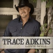 Trace Adkins - Love Will (2013)