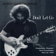 Jerry Garcia Band - Don't Let Go: Orpheum Theatre, San Francisco, May 21, 1976 (2001) {2025 RSD}