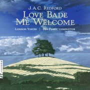 London Voices - J.A.C. Redford: Love Bade Me Welcome (2025)