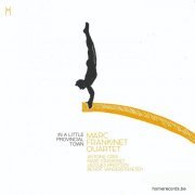 Marc Frankinet Quartet - In a Little Provincial Town (2022)