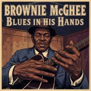 Brownie Mcghee - Blues In His Hands (2025)