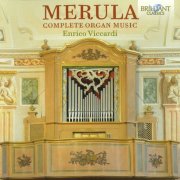 Enrico Viccardi - Tarquinio Merula: Complete Organ Music (2015) CD-Rip