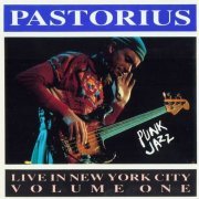 Jaco Pastorius - Punk Jazz - Live in New York City, Vol. 1 (1990)