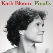 Kath Bloom - Finally (2023 Edition) [Hi-Res]