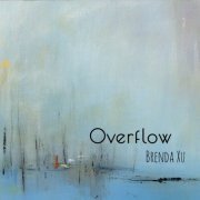 Brenda Xu - Overflow (2017)