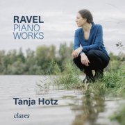 Tanja Hotz - Ravel: Piano Works (2025) [Hi-Res]
