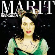 Marit Bergman - Baby Dry Your Eye (2004)