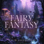 David Arkenstone - Fairy Fantasy (2024)