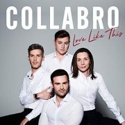 Collabro - Love Like This (2019) Hi Res