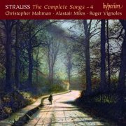 Christopher Maltman, Alastair Miles, Roger Vignoles - Richard Strauss : The Complete Songs 4 (2009)