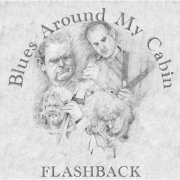 Flashback - Blues Around My Cabin (2020)