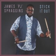 James 'PJ' Spraggins - Stick It Out (2023)