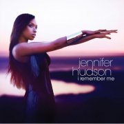 Jennifer Hudson - I Remember Me [Deluxe Edition] (2011) [CD-Rip]