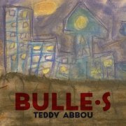 Teddy abbou - Bulle·s (2022) Hi-Res