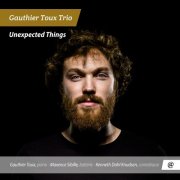 Gauthier Toux Trio - Unexpected Things (2016)