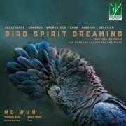 Michael Duke, David Howie - Bird Spirit Dreaming: Australian: Music for Soprano Saxophone and Piano (2024) [Hi-Res]