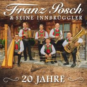 Franz Posch & Seine Innbrüggler - 20 Jahre (2024/2025)