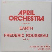 Frédérick Rousseau - April Orchestra Vol. 61 Présente Earth (1985) LP