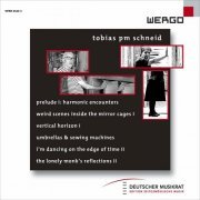 Ensemble musikFabrik - Schneid: Prelude 1: Harmonic Encounters / weird scenes inside the mirror cages I / Vertical Horizon I / umbrellas & sewing machine (2024)