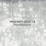 Three Point Circle - Proximity Effects (2021)