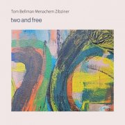 Menachem Zibziner, Tom Bellman - Two and Free (1989)