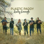 Plastic Paddy - Lucky Enough (2017)