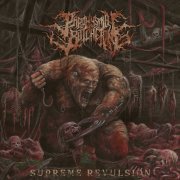 Paroxysmal Butchering - Supreme Revulsion (2022)