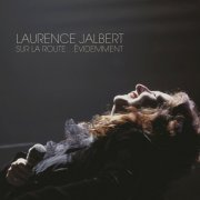 Laurence Jalbert - Sur la route... Évidemment (2006)